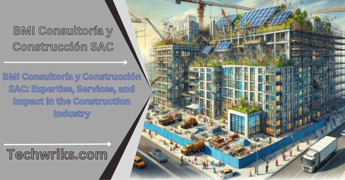 BMI Consultoría y Construcción SAC: Expertise, Services, and Impact in the Construction Industry