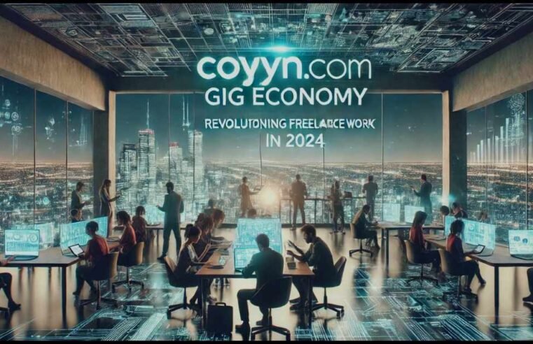 Coyyn.com Gig Economy Revolutionizing Freelance Work in 2024